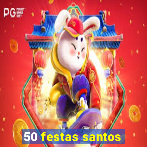 50 festas santos - sp